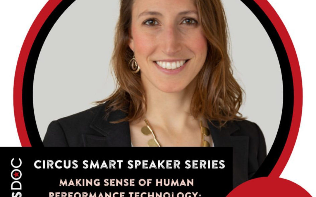 December Circus Smart Speaker Series – Making Sense Of Human Performance Technology: A Framework-Based Approach For Athletes And Practitioners For Effectively Leveraging Technology To Improve Outcomes